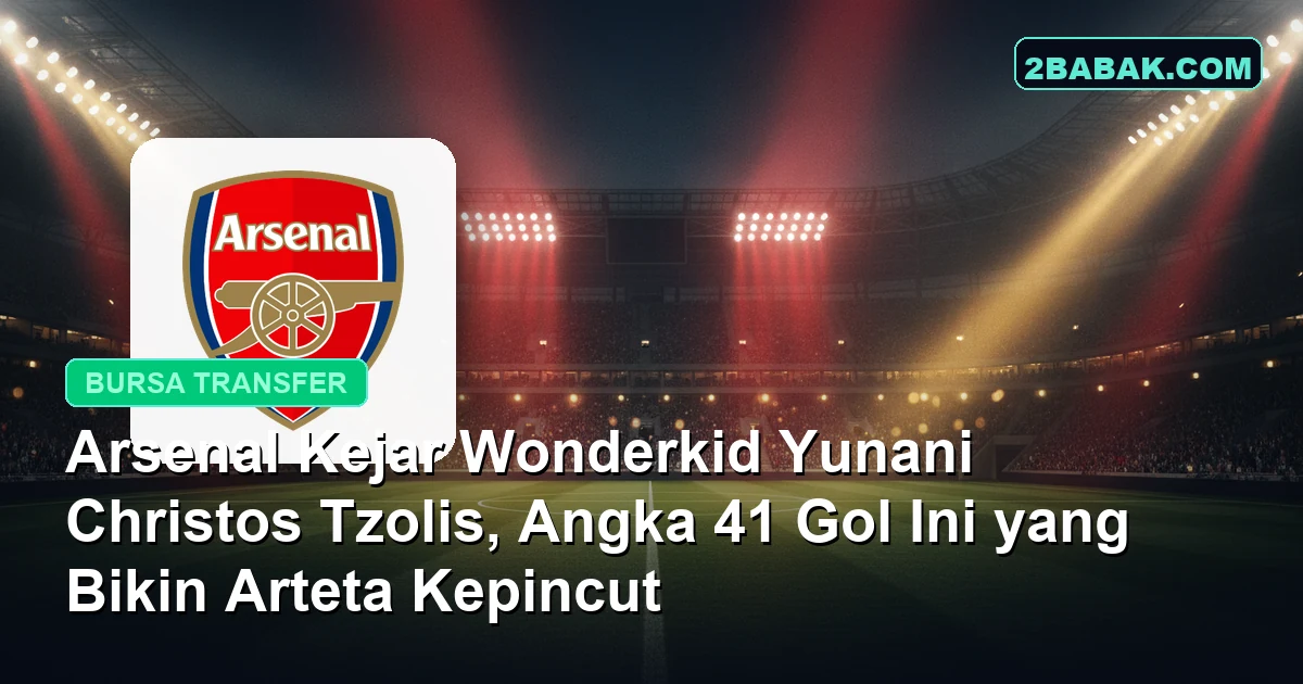 Arsenal Kejar Wonderkid Yunani Christos Tzolis, Angka 41 Gol Ini yang Bikin Arteta Kepincut