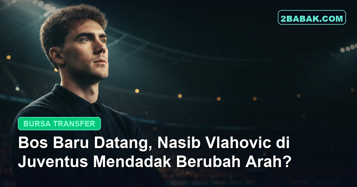 Bos Baru Datang, Nasib Vlahovic di Juventus Mendadak Berubah Arah?